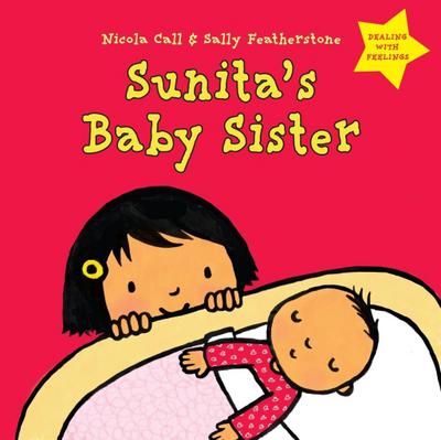 Sunita’s Baby Sister: Dealing with Feelings