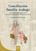 Conciliación familia trabajo. El caso de los directivos de la Secretaria Distrital de integración social