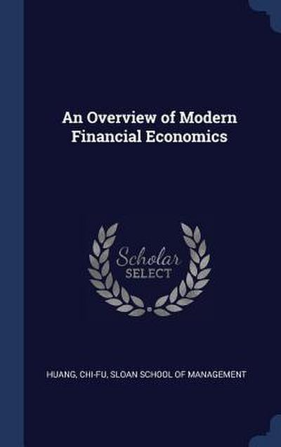An Overview of Modern Financial Economics