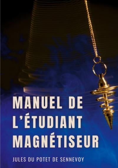 Manuel de l’étudiant magnétiseur