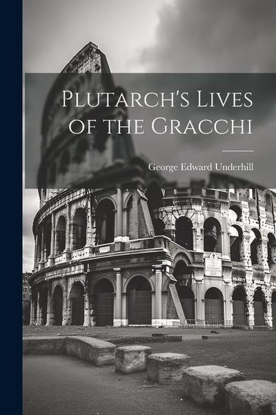 Plutarch’s Lives of the Gracchi