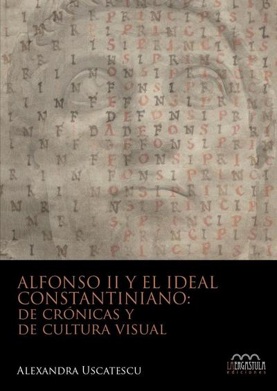 Alfonso II y el ideal constantiniano de crónicas y de cultura visual