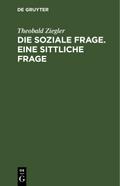 Die soziale Frage. Eine sittliche Frage