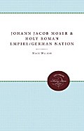 Johann Jakob Moser and the Holy Roman Empire of the German Nation