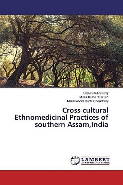 Cross cultural Ethnomedicinal Practices of southern Assam,India