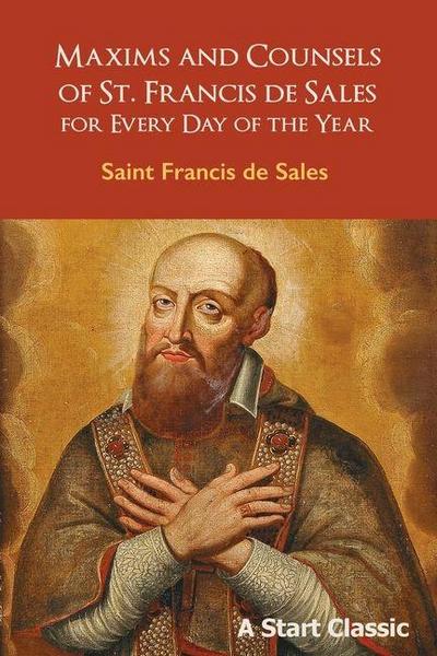 Maxims and Counsels of St. Francis de Sales