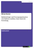Epidemiologie und Versorgungssituation von Diabetes mellitus. Zum Stand der Forschung