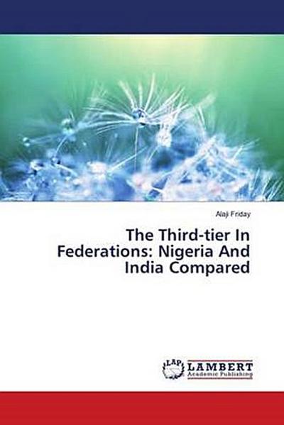 The Third-tier In Federations: Nigeria And India Compared