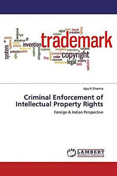 Criminal Enforcement of Intellectual Property Rights