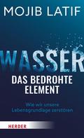 Wasser – das bedrohte Element