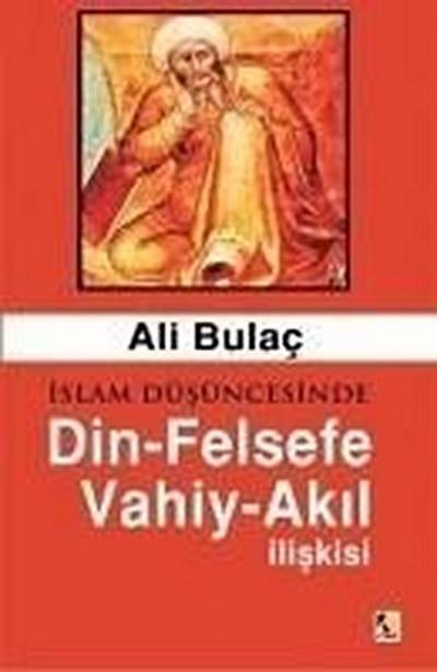 Islam Düsüncesinde Din - Felsefe - Vahiy - Akil Iliskisi