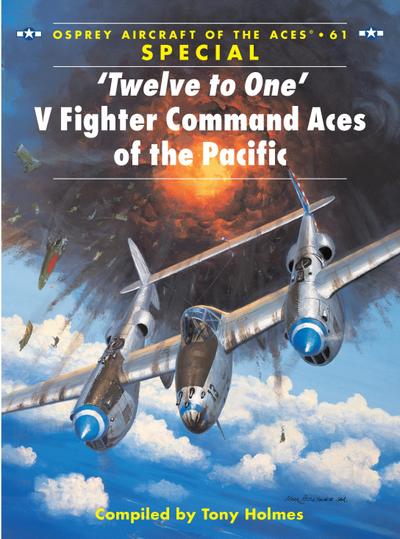’Twelve to One’ V Fighter Command Aces of the Pacific