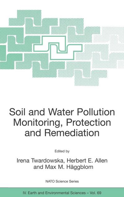 Soil and Water Pollution Monitoring, Protection and Remediation