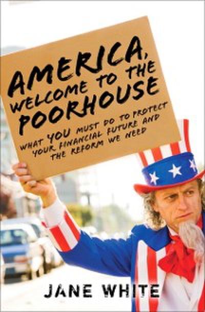 America, Welcome to the Poorhouse