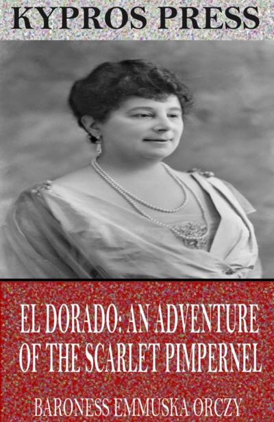 El Dorado: An Adventure of the Scarlet Pimpernel