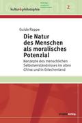 Die Natur des Menschen als moralisches Potenzial