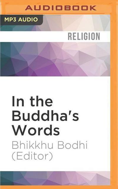 In the Buddha’s Words: An Anthology of Discourses from the Pali Canon