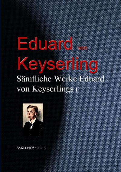 Gesammelte Werke Eduard von Keyserlings