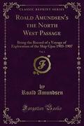 Roald Amundsen’s the North West Passage