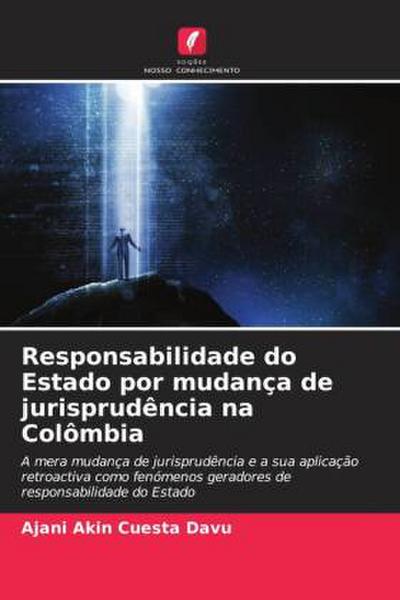 Responsabilidade do Estado por mudança de jurisprudência na Colômbia