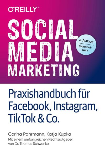 Social Media Marketing - Praxishandbuch für Facebook, Instagram, TikTok & Co.