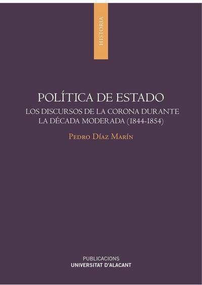 Política de Estado : los discursos de la corona durante la Década Moderada, 1844-1854