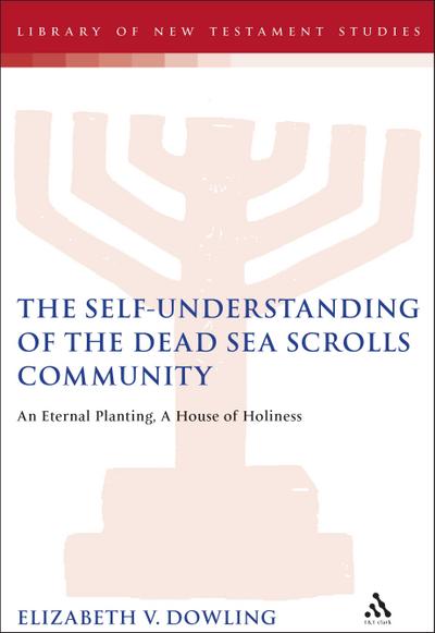 The Self-Understanding of the Dead Sea Scrolls Community