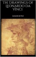 The Drawings of Leonardo da Vinci