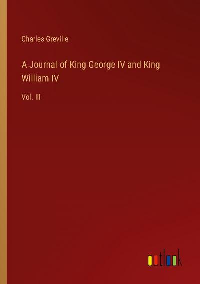 A Journal of King George IV and King William IV