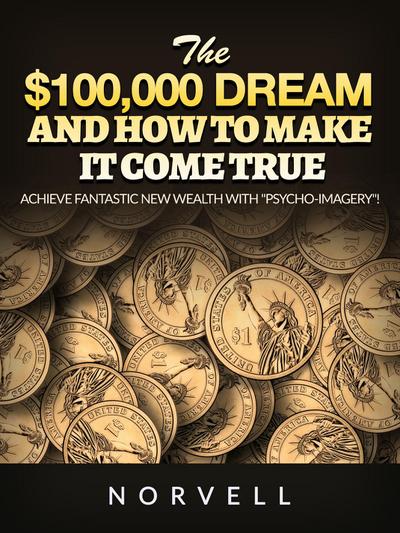 The $100,000 dream  and how to make it come true