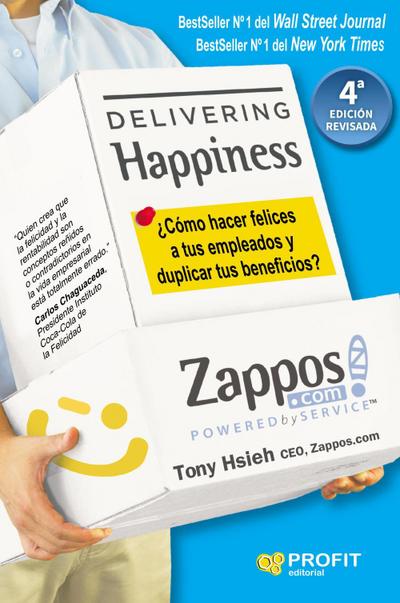 Delivering happiness : ¿cómo hacer felices a tus empleados y duplicar tus beneficios?