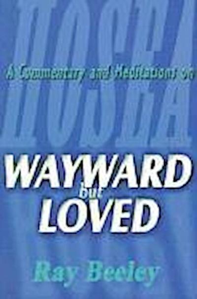 Wayward But Loved