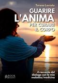 Guarire l’anima per curare il corpo