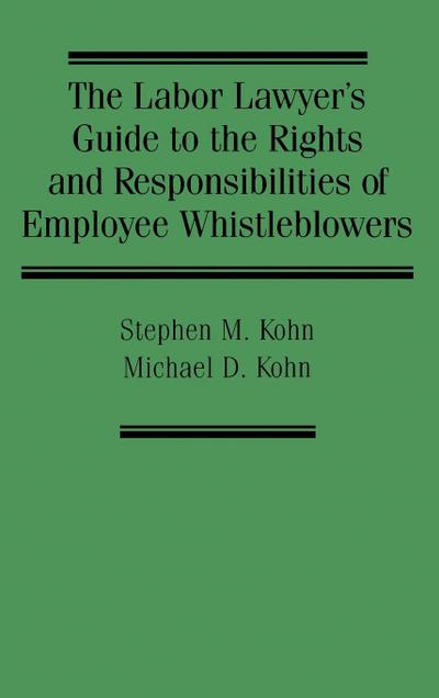 The Labor Lawyer’s Guide to the Rights and Responsibilities of Employee Whistleblowers