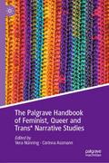 The Palgrave Handbook of Feminist, Queer and Trans- Narrative Studies