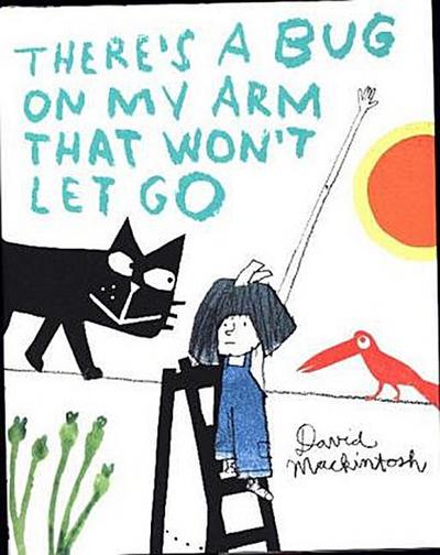 There’s a Bug on My Arm that Won’t Let Go