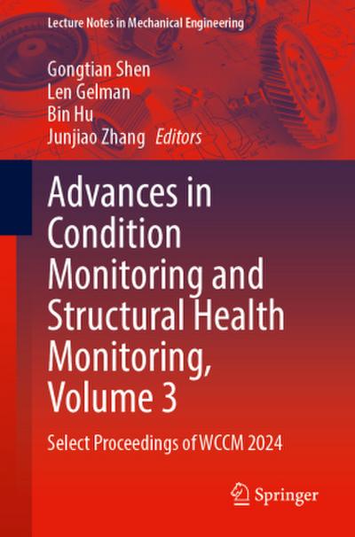 Advances in Condition Monitoring and Structural Health Monitoring, Volume 3
