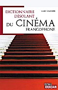 Dictionnaire désolant du cinéma francophone