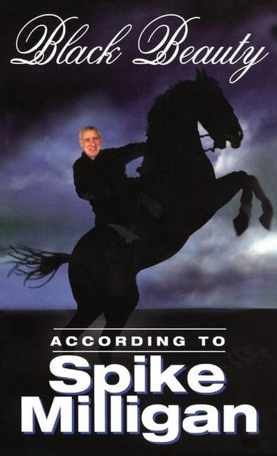 Black Beauty" According to Spike Milligan