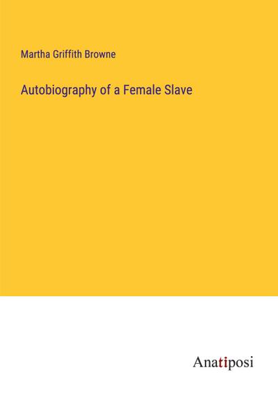 Autobiography of a Female Slave