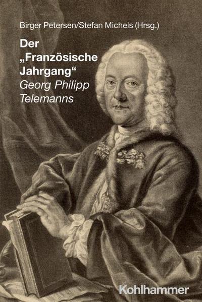 Der ’Französische Jahrgang’ Georg Philipp Telemanns