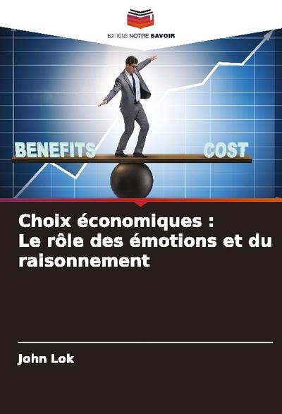 Choix économiques : Le rôle des émotions et du raisonnement