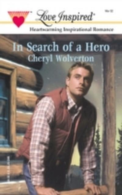 In Search Of A Hero (Mills & Boon Love Inspired)