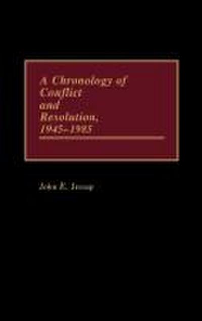 A Chronology of Conflict and Resolution, 1945-1985