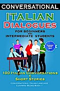 Conversational Italian Dialogues For Beginners and Intermediate Students
