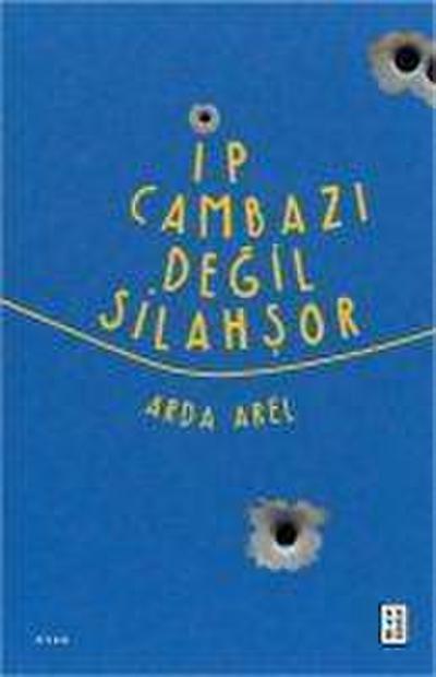 Ip Cambazi Degil Silahsor