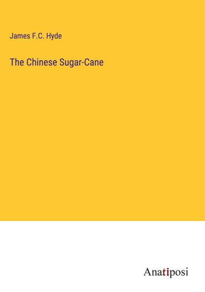 The Chinese Sugar-Cane