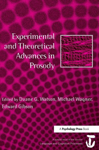Experimental and Theoretical Advances in Prosody