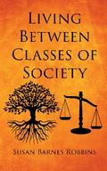 Living Between Classes of Society