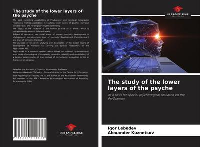The study of the lower layers of the psyche